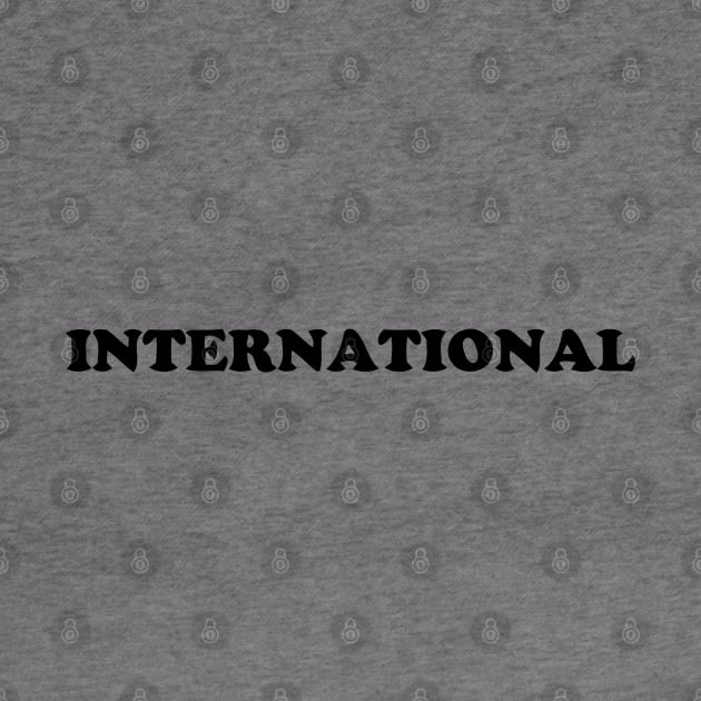 INTERNATIONAL by mabelas